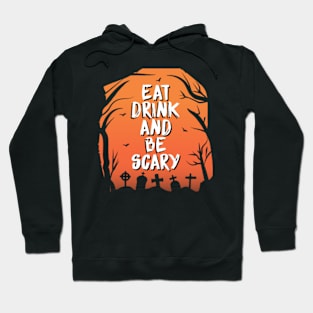 Eat drink and be scary Hoodie